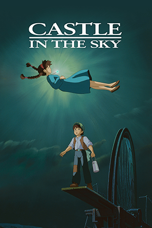 Castle in the Sky (English Dubbed) | Cinemark